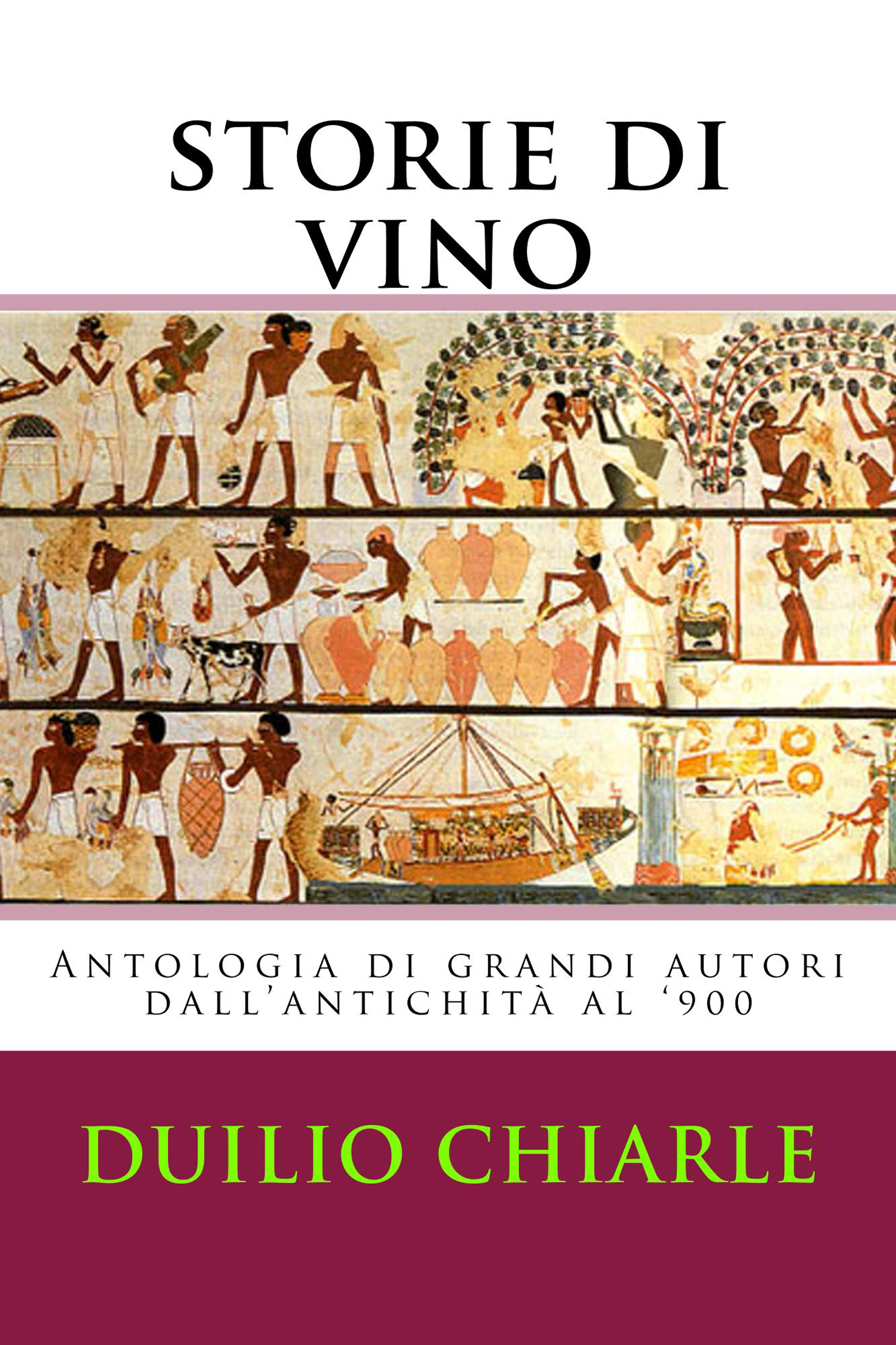 Storie di vino: Antologia di grandi autori dall'antichità al '900)